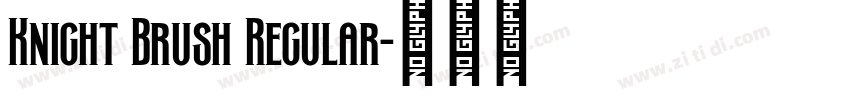 Knight Brush Regular字体转换